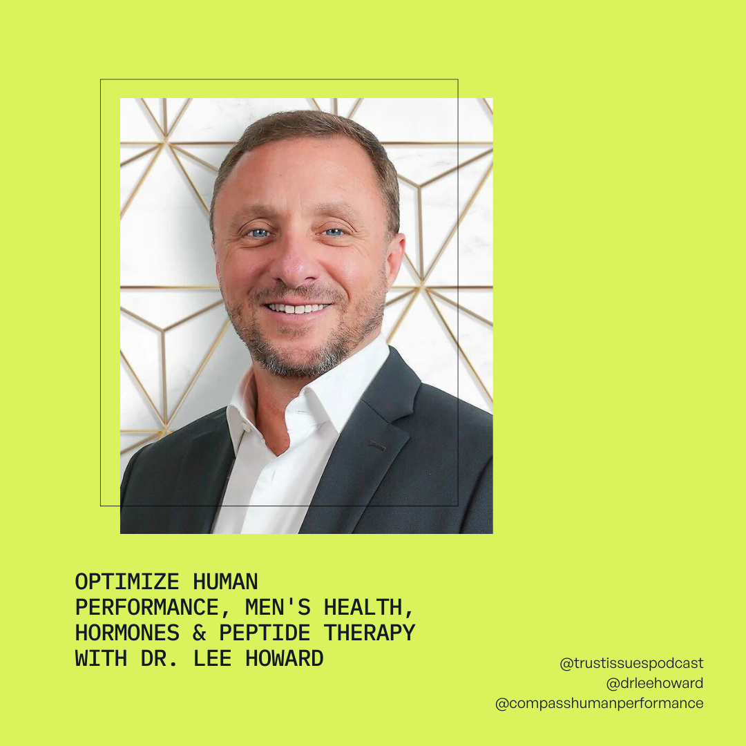 025: Optimize Human Performance, Men’s Health, Hormones & Peptide Therapy with Dr. Lee Howard